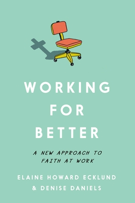 Working for Better: A New Approach to Faith at Work