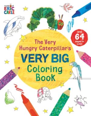 The Very Hungry Caterpillar's Very Big Coloring Book