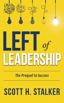Left of Leadership: The Prequel to Success
