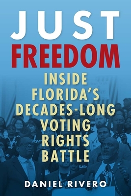Just Freedom: Inside Florida's Decades-Long Voting Rights Battle