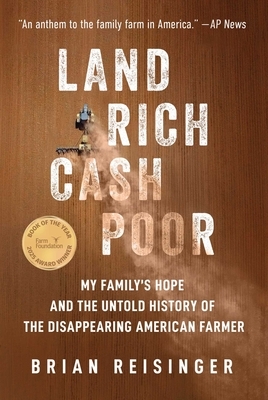 Land Rich, Cash Poor: My Family's Hope and the Untold History of the Disappearing American Farmer