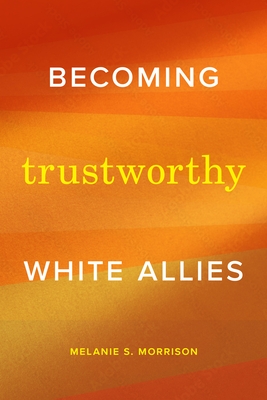 Becoming Trustworthy White Allies