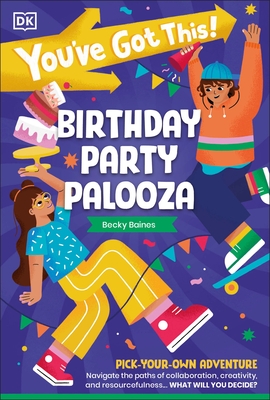 You've Got This! Birthday Party Palooza: Pick Your Own Adventure