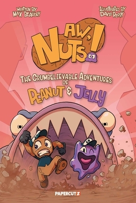 Aw, Nuts!: The Crumbelievable Adventures of Peanut & Jelly