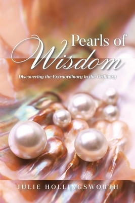 Pearls of Wisdom: Discovering the Extraordinary in the Ordinary