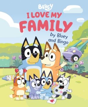 I Love My Family by Bluey and Bingo