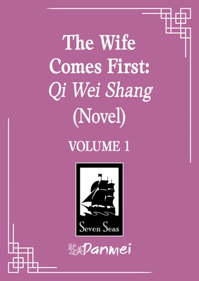 The Wife Comes First: Qi Wei Shang (Novel) Vol. 1