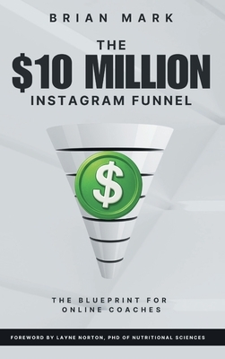 The $10 Million Instagram Funnel: The Blueprint for Online Coaches