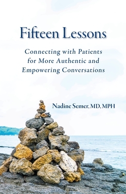 Fifteen Lessons: Connecting with patients for more authentic and empowering conversations