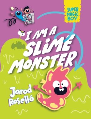 Super Magic Boy: I Am a Slime Monster: (A Graphic Novel)