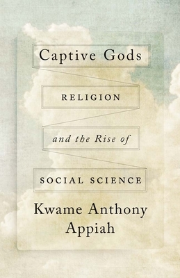 Captive Gods: Religion and the Rise of Social Science
