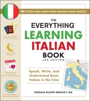 The Everything Learning Italian Book, 3rd Edition: Speak, Write, and Understand Basic Italian in No Time