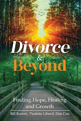 Divorce & Beyond: Finding Hope, Healing, and Growth