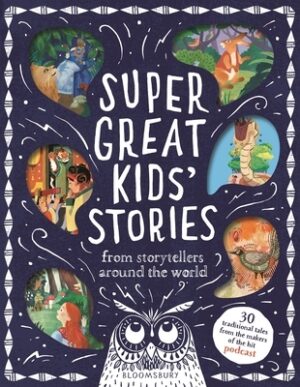 Super Great Kids' Stories: From Storytellers Around the World