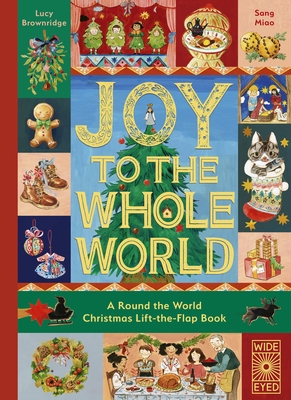 Joy to the Whole World!: A Round the World Christmas Lift-The-Flap Book