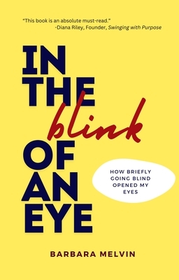 In the Blink of an Eye: How Briefly Going Blind Opened My Eyes