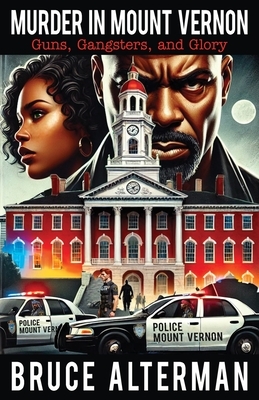 Murder in Mount Vernon: Guns, Gangsters and Glory