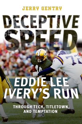 Deceptive Speed: Eddie Lee Ivery's Run Through Tech, Titletown, and Temptation