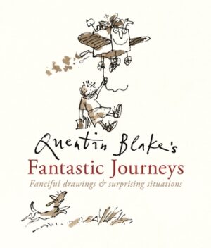 Quentin Blake's Fantastic Journeys