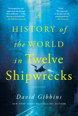 A History of the World in Twelve Shipwrecks