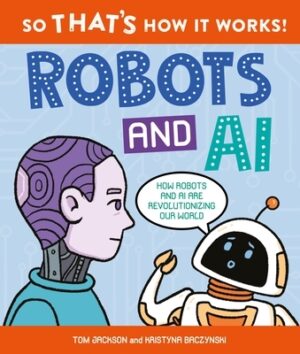 So That's How It Works: Robots and AI