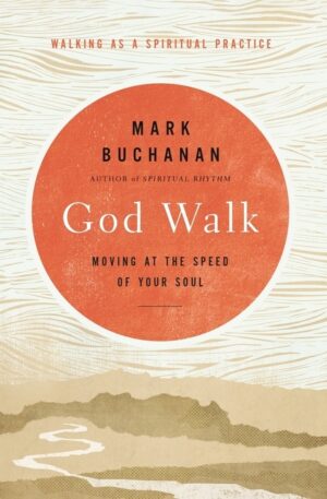 God Walk: Moving at the Speed of Your Soul