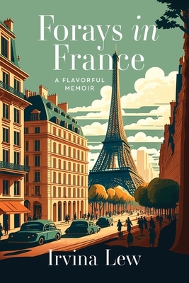 Forays in France: A Flavorful Memoir