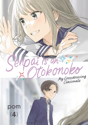 Senpai Is an Otokonoko: My Crossdressing Classmate 4
