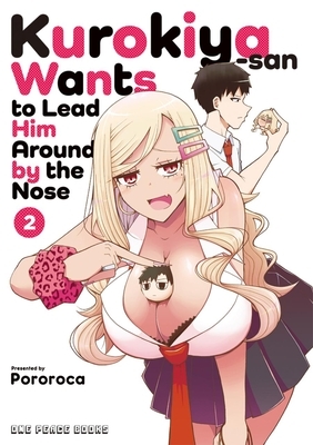 Kurokiya-San Wants to Lead Him Around by the Nose Volume 2