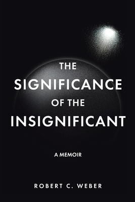 The Significance of the Insignificant: A Memoir