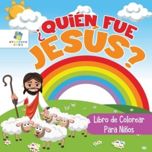 ?Qui?n Fue Jes?s?: Libro de Colorear para Ni?os