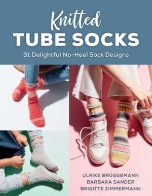 Knitted Tube Socks: 31 Delightful No-Heel Sock Designs