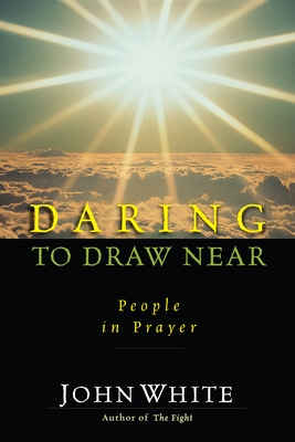 Daring to Draw Near: People in Prayer