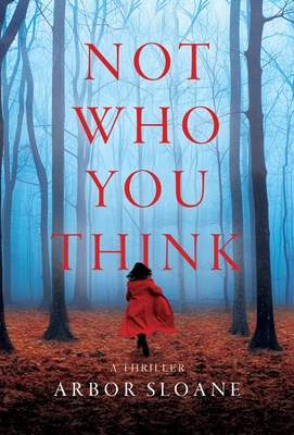 Not Who You Think: A Thriller