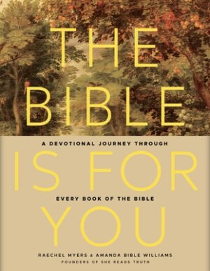 The Bible Is for You: A Devotional Journey Through Every Book of the Bible