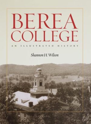 Berea College: An Illustrated History