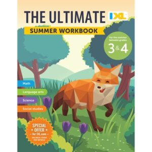 The IXL Ultimate Summer Workbook: For the Summer Between Grades 3 & 4