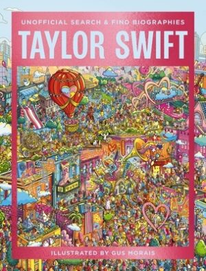 Taylor Swift: Unofficial Search and Find Biographies