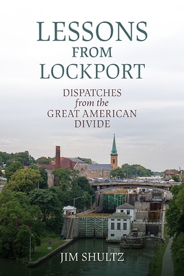 Lessons from Lockport: Dispatches from the Great American Divide
