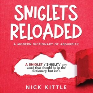 Sniglets Reloaded: A Modern Dictionary of Absurdity