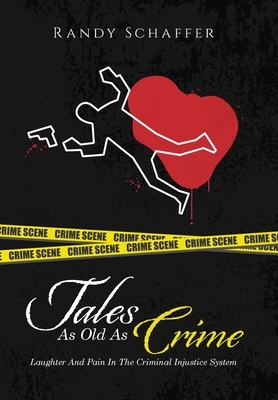 Tales As Old As Crime: Laughter And Pain In The Criminal Injustice System