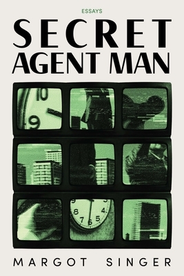 Secret Agent Man: Essays
