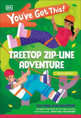 You've Got This! Treetop Zip-Line Adventure: Pick Your Own Adventure