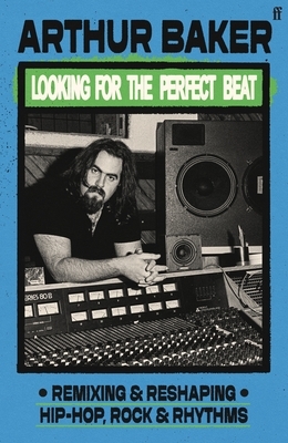 Looking for the Perfect Beat: Remixing and Reshaping Hip-Hop, Rock and Rhythms