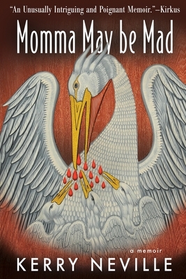 Momma May Be Mad: A Memoir