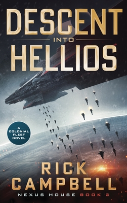 Descent Into Hellios: A Colonial Fleet Novel
