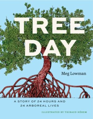 Tree Day: A Story of 24 Hours and 24 Arboreal Lives