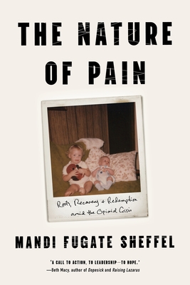 The Nature of Pain: Roots, Recovery, and Redemption Amid the Opioid Crisis