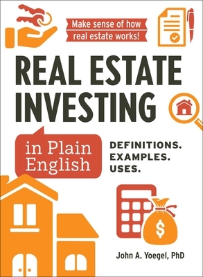Real Estate Investing in Plain English: Definitions. Examples. Uses.