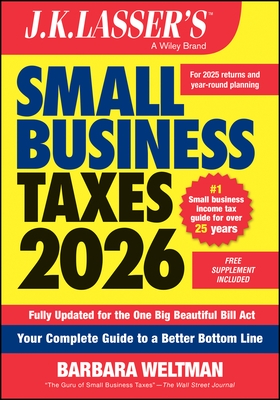 J.K. Lasser's Small Business Taxes 2026: Your Complete Guide to a Better Bottom Line